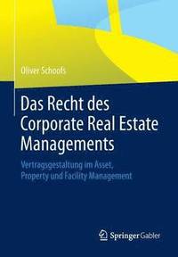 bokomslag Das Recht des Corporate Real Estate Managements