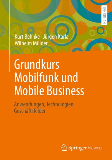 Kurt Behnke, Jürgen Karla, Wilhelm Mülder - Grundkurs Mobilfunk und Mobile Business, Häftad