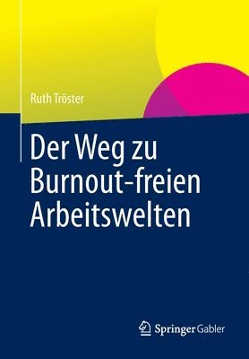 bokomslag Der Weg zu Burnout-freien Arbeitswelten