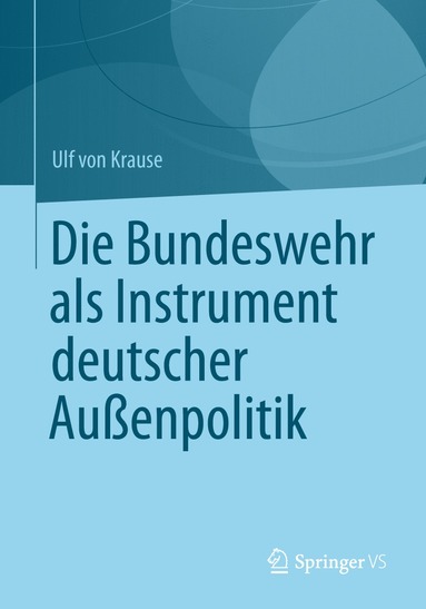bokomslag Die Bundeswehr als Instrument deutscher Außenpolitik