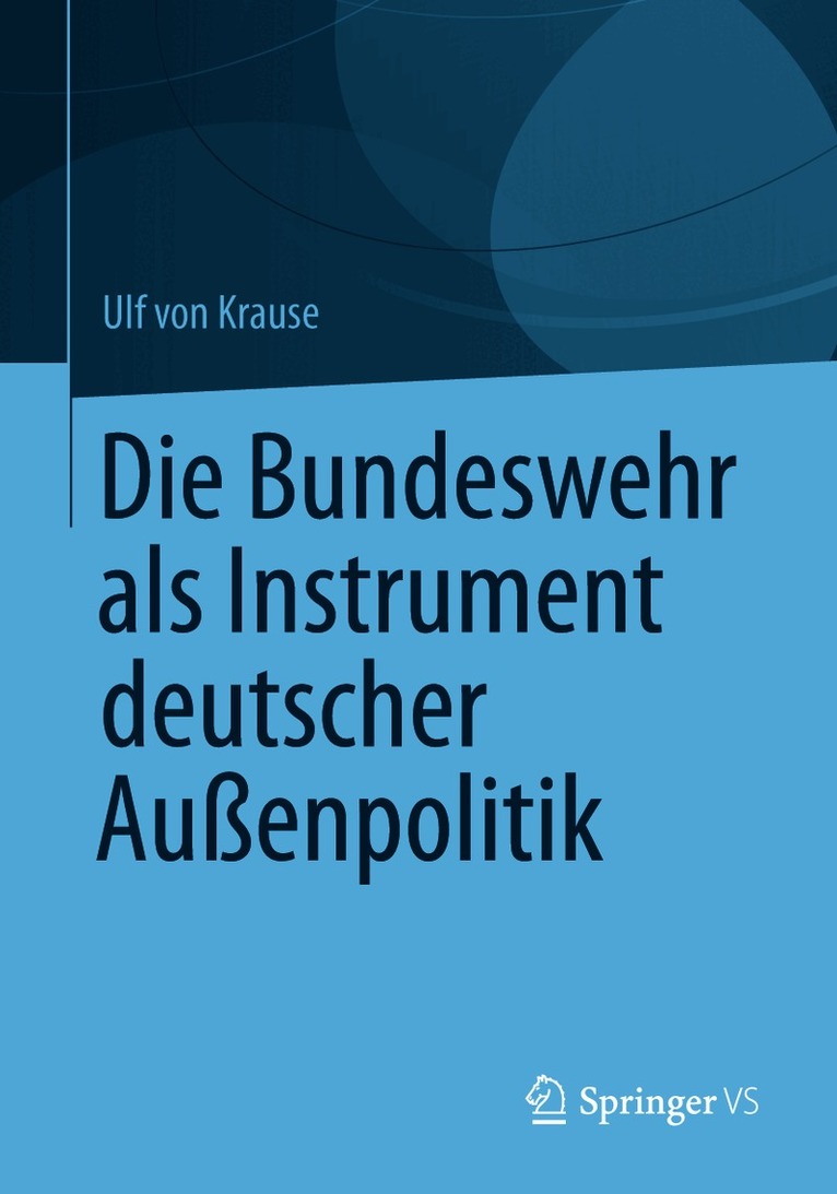 Die Bundeswehr als Instrument deutscher Außenpolitik