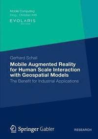 bokomslag Mobile Augmented Reality for Human Scale Interaction with Geospatial Models