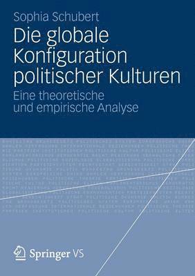 bokomslag Die globale Konfiguration politischer Kulturen