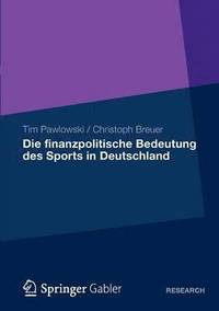 bokomslag Die finanzpolitische Bedeutung des Sports in Deutschland