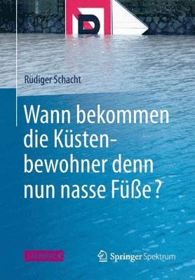 Rüdiger Schacht, Rudiger Schacht - Wann bekommen die Küstenbewohner denn nun nasse Füße?, Häftad