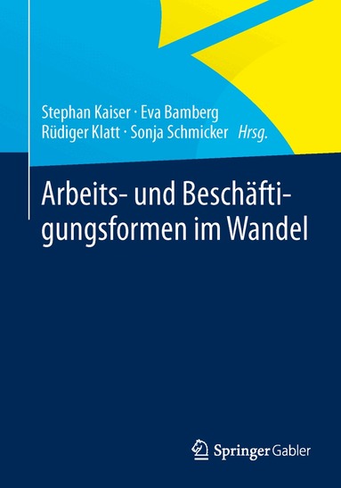 Stephan Kaiser, Eva Bamberg, Rüdiger Klatt, Sonja Schmicker - Arbeits- und Beschäftigungsformen im Wandel, Häftad
