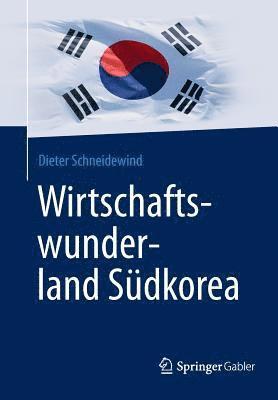 Dieter Schneidewind - Wirtschaftswunderland Südkorea, Häftad