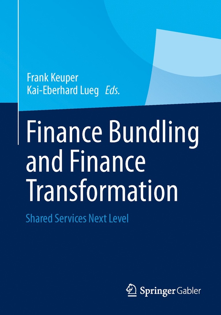 Frank Keuper, Kai-Eberhard Lueg - Finance Bundling and Finance Transformation, Inbunden
