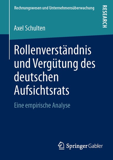Axel Schulten - Rollenverständnis und Vergütung des deutschen Aufsichtsrats, Häftad