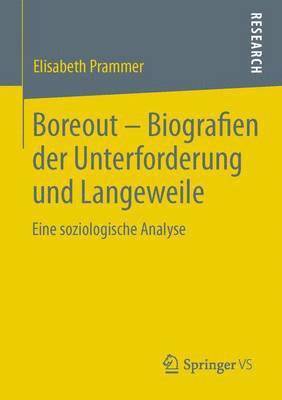 Boreout - Biografien der Unterforderung und Langeweile 1