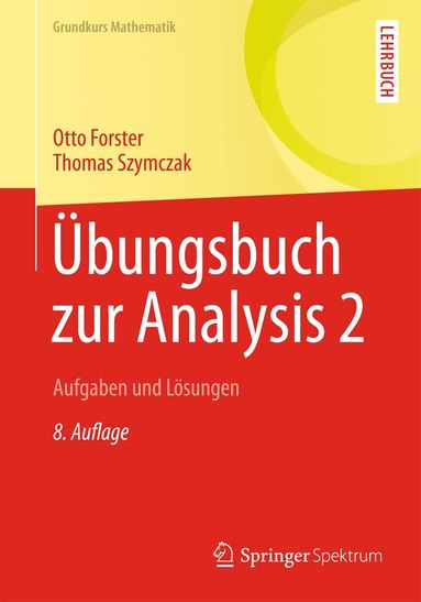 Otto Forster, Thomas Szymczak - Übungsbuch zur Analysis 2, Häftad