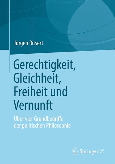 bokomslag Gerechtigkeit, Gleichheit, Freiheit und Vernunft