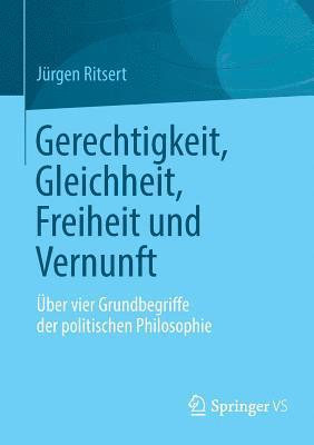 Gerechtigkeit, Gleichheit, Freiheit und Vernunft 1