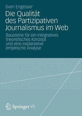 Sven Engesser - Die Qualität des Partizipativen Journalismus im Web, Häftad