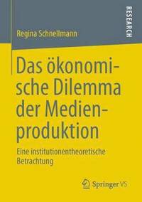 bokomslag Das konomische Dilemma der Medienproduktion