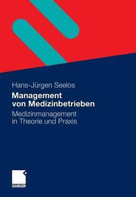 H.-Jürgen Seelos, H. -Jürgen Seelos - Management von Medizinbetrieben, Häftad
