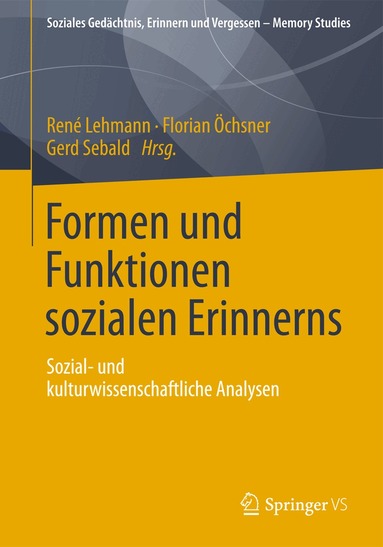 René Lehmann, Florian Öchsner, Gerd Sebald - Formen und Funktionen sozialen Erinnerns, Häftad