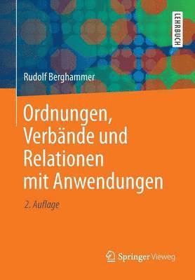 Ordnungen, Verbnde und Relationen mit Anwendungen 1