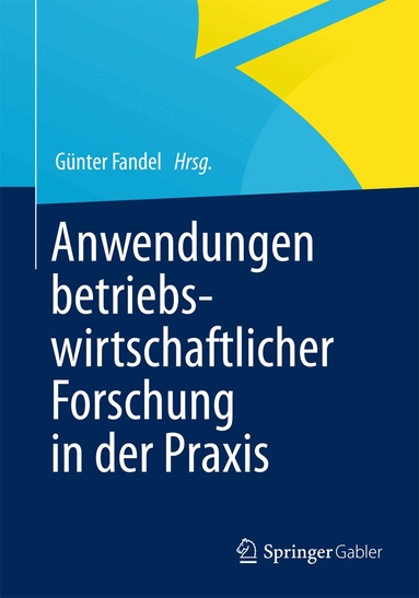 Günter Fandel - Anwendungen betriebswirtschaftlicher Forschung in der Praxis, Häftad