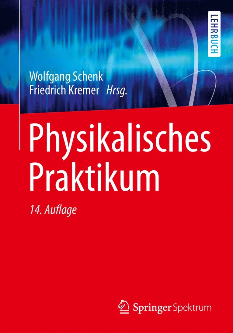 Wolfgang Schenk, Friedrich Kremer, Gunter Beddies, Thomas Franke, Petrik Galvosas, Peter Rieger, Wolfgang Schenk, Friedrich Kremer - Physikalisches Praktikum, Häftad