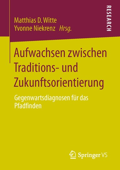 Matthias D. Witte, Yvonne Niekrenz - Aufwachsen zwischen Traditions- und Zukunftsorientierung, Häftad