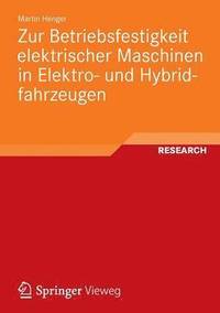 bokomslag Zur Betriebsfestigkeit elektrischer Maschinen in Elektro- und Hybridfahrzeugen