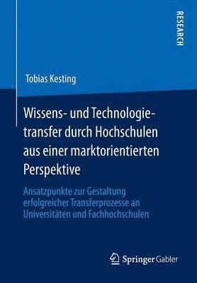 bokomslag Wissens- und Technologietransfer durch Hochschulen aus einer marktorientierten Perspektive