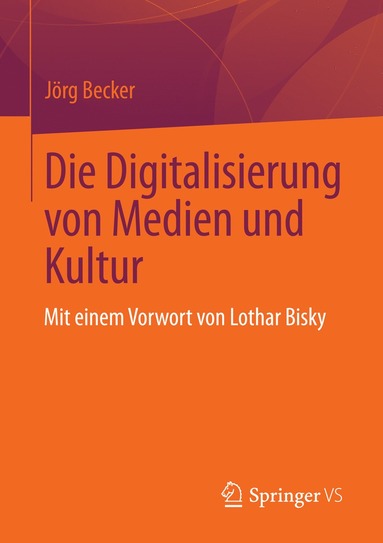 bokomslag Die Digitalisierung von Medien und Kultur