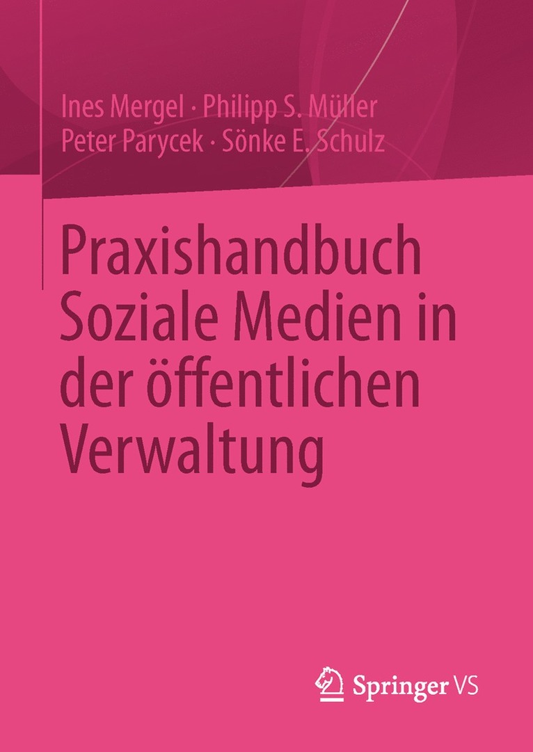 Ines Mergel, Philipp S. Müller, Peter Parycek, Sönke E. Schulz - Praxishandbuch Soziale Medien in der öffentlichen Verwaltung, Inbunden