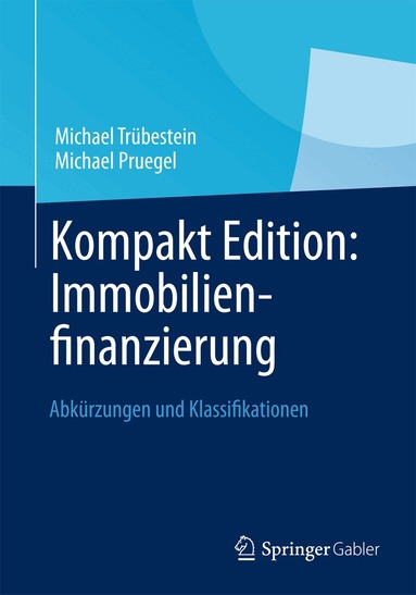 Michael Trübestein, Michael Pruegel - Kompakt Edition: Immobilienfinanzierung, Häftad