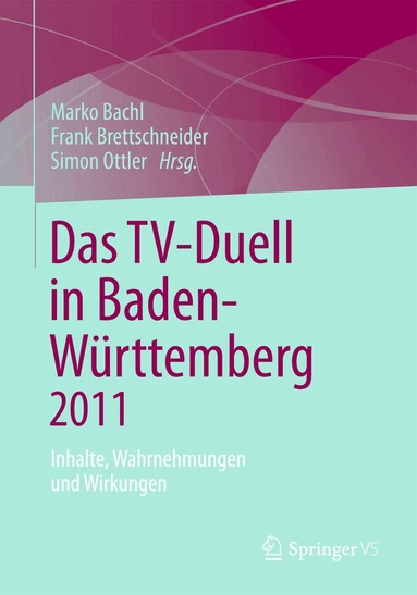 Marko Bachl, Frank Brettschneider, Simon Ottler - Das TV-Duell in Baden-Württemberg 2011, Häftad