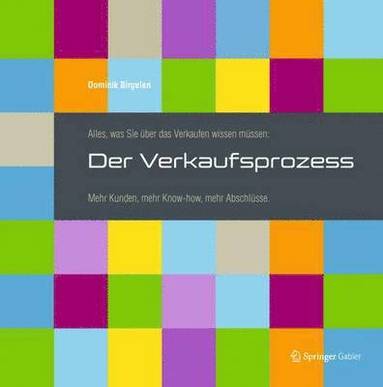 bokomslag Alles, was Sie ber das Verkaufen wissen mssen: Der Verkaufsprozess