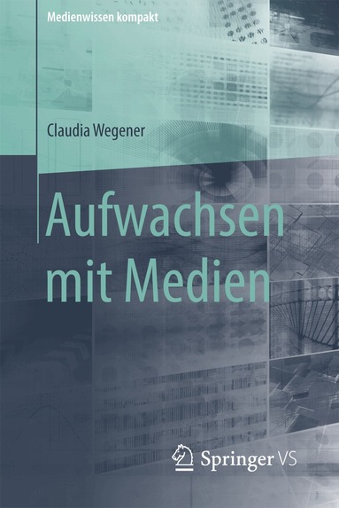 Claudia Wegener - Aufwachsen mit Medien, Häftad