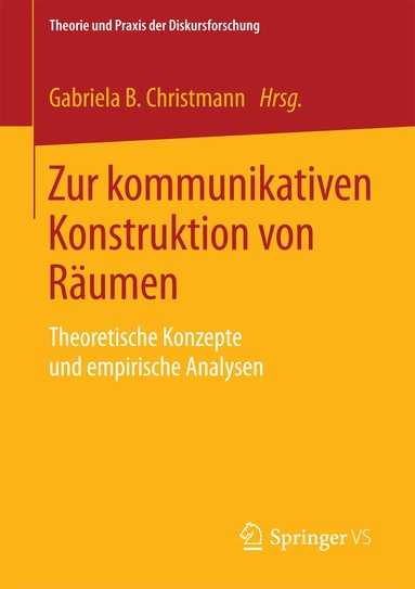 Gabriela B. Christmann - Zur kommunikativen Konstruktion von Räumen, Häftad