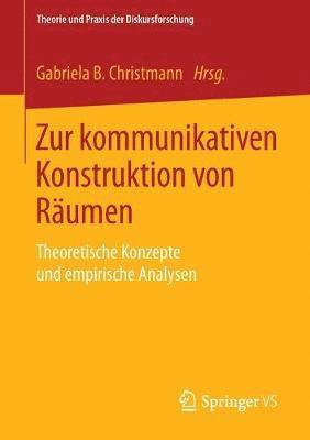 Gabriela B. Christmann - Zur kommunikativen Konstruktion von Räumen, Häftad