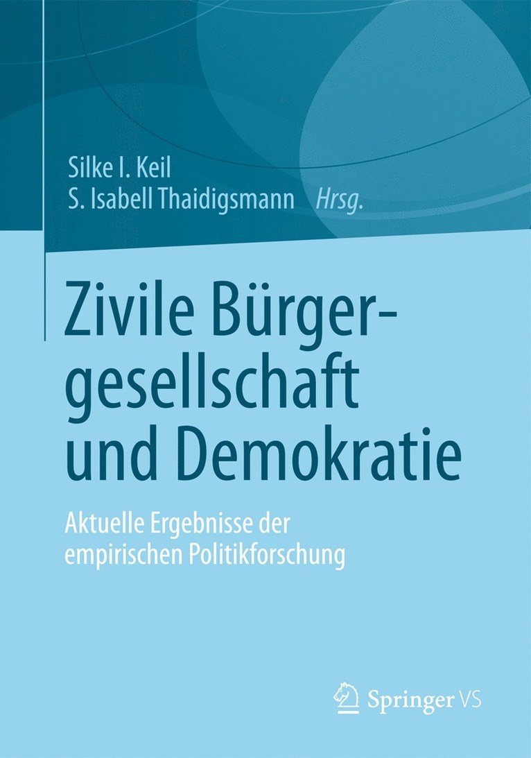 Silke I. Keil, S. Isabell Thaidigsmann - Zivile Bürgergesellschaft und Demokratie, Inbunden