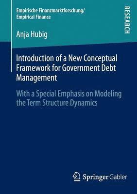 bokomslag Introduction of a New Conceptual Framework for Government Debt Management