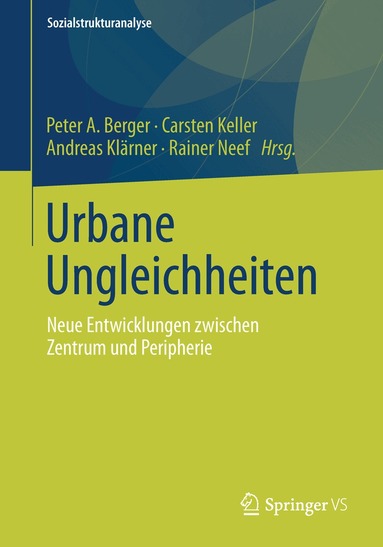 Peter A. Berger, Carsten Keller, Andreas Klärner, Rainer Neef - Urbane Ungleichheiten, Häftad