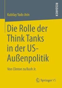 bokomslag Die Rolle der Think Tanks in der US-Aussenpolitik