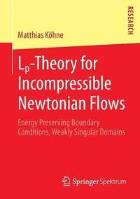 bokomslag Lp-Theory for Incompressible Newtonian Flows