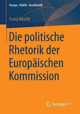 bokomslag Die politische Rhetorik der Europäischen Kommission