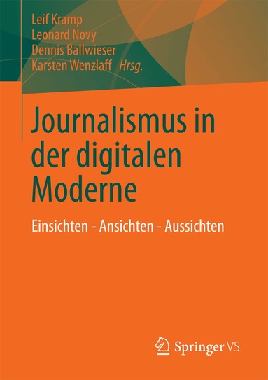Leif Kramp, Leonard Novy, Dennis Ballwieser, Karsten Wenzlaff - Journalismus in der digitalen Moderne, Häftad