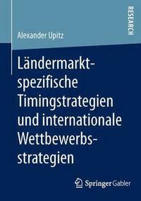 bokomslag Lndermarktspezifische Timingstrategien und internationale Wettbewerbsstrategien