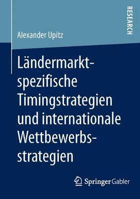 bokomslag Ländermarktspezifische Timingstrategien und internationale Wettbewerbsstrategien