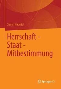 bokomslag Herrschaft - Staat - Mitbestimmung