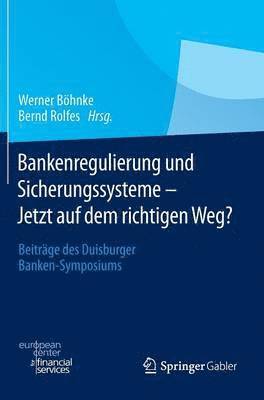 Werner Böhnke, Bernd Rolfes, Werner Bohnke - Bankenregulierung und Sicherungssysteme – Jetzt auf dem richtigen Weg?, Inbunden