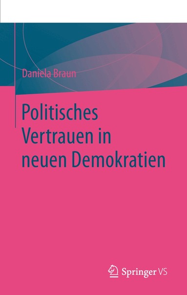 Daniela Braun - Politisches Vertrauen in neuen Demokratien, Häftad