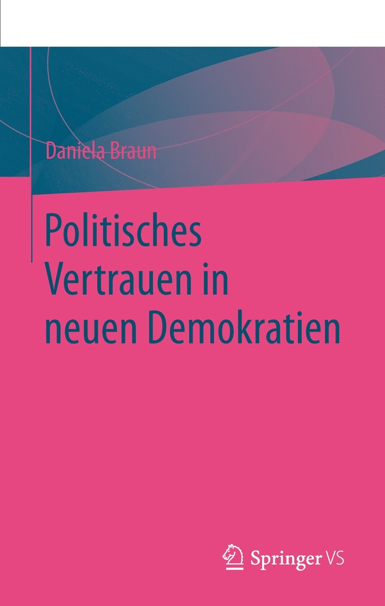 Daniela Braun - Politisches Vertrauen in neuen Demokratien, Häftad