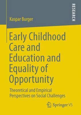 Early Childhood Care and Education and Equality of Opportunity 1