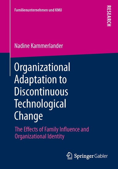 Nadine Kammerlander - Organizational Adaptation to Discontinuous Technological Change, Häftad